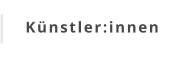 Künstler:innen